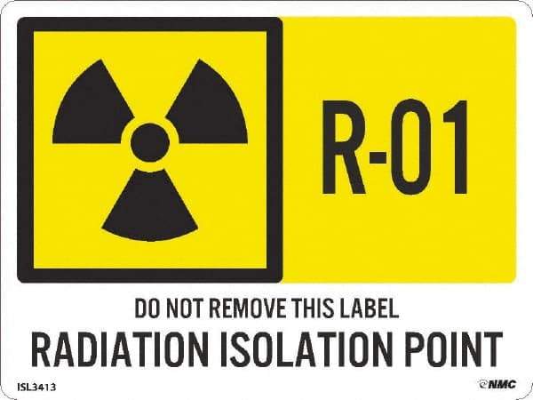 NMC - Energy Isolation Label - Legend: R - 01 THRU R - 10 DO NOT REMOVE THIS TAG RADIATION ISOLATION POINT, English, Yellow, 4" Long x 3" High, Sign Muscle Finish - Eagle Tool & Supply