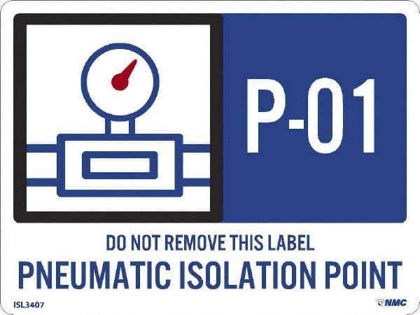 NMC - Energy Isolation Label - Legend: P - 01 THRU P - 10 DO NOT REMOVE THIS TAG PNEUMATIC ISOLATION POINT, English, Blue, 4" Long x 3" High, Sign Muscle Finish - Eagle Tool & Supply