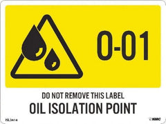 NMC - Energy Isolation Label - Legend: O - 01 THRU O - 10 DO NOT REMOVE THIS TAG OIL ISOLATION POINT, English, Yellow, 4" Long x 3" High, Sign Muscle Finish - Eagle Tool & Supply