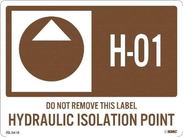 NMC - Energy Isolation Label - Legend: H - 01 THRU H - 10 DO NOT REMOVE THIS TAG HYDRAULIC ISOLATION POINT, English, Brown, 4" Long x 3" High, Sign Muscle Finish - Eagle Tool & Supply