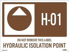 NMC - Energy Isolation Label - Legend: H - 01 THRU H - 10 DO NOT REMOVE THIS TAG HYDRAULIC ISOLATION POINT, English, Brown, 4" Long x 3" High, Sign Muscle Finish - Eagle Tool & Supply