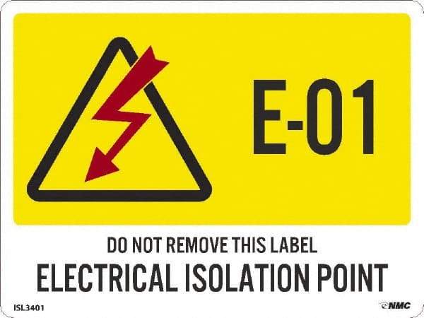 NMC - Energy Isolation Label - Legend: E - 01 THRU E - 10 DO NOT REMOVE THIS TAG ELECTRICAL ISOLATION POINT, English, Yellow, 4" Long x 3" High, Sign Muscle Finish - Eagle Tool & Supply