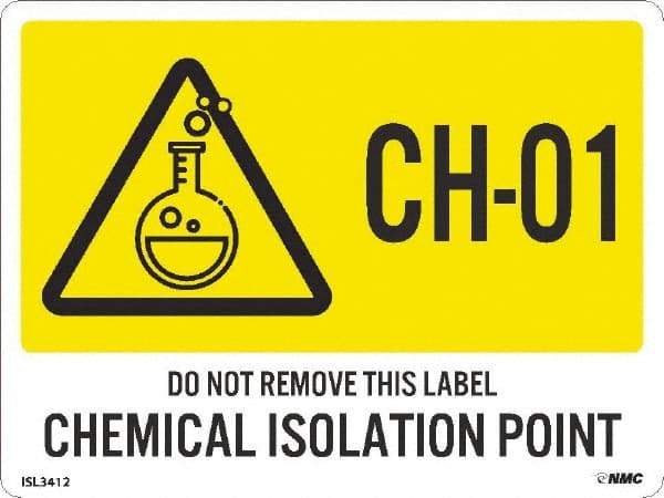 NMC - Energy Isolation Label - Legend: CH - 01 THRU CH - 10 DO NOT REMOVE THIS TAG CHEMICAL ISOLATION POINT, English, Yellow, 4" Long x 3" High, Sign Muscle Finish - Eagle Tool & Supply