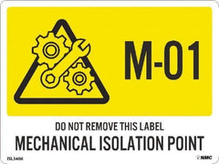 NMC - Energy Isolation Label - Legend: M - 01 THRU M - 10 DO NOT REMOVE THIS TAG MECHANICAL ISOLATION POINT, English, Yellow, 4" Long x 3" High, Sign Muscle Finish - Eagle Tool & Supply