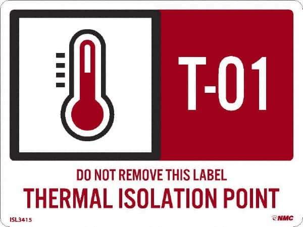 NMC - Energy Isolation Label - Legend: T - 01 THRU T - 10 DO NOT REMOVE THIS TAG THERMAL ISOLATION POINT, English, Red, 4" Long x 3" High, Sign Muscle Finish - Eagle Tool & Supply