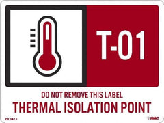 NMC - Energy Isolation Label - Legend: T - 01 THRU T - 10 DO NOT REMOVE THIS TAG THERMAL ISOLATION POINT, English, Red, 4" Long x 3" High, Sign Muscle Finish - Eagle Tool & Supply
