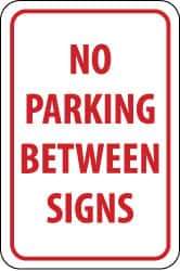 NMC - "No Parking Between Signs", 12" Wide x 18" High, Aluminum No Parking & Tow Away Signs - 0.08" Thick, Red on White, Engineer Grade Reflectivity, Rectangle, Post Mount - Eagle Tool & Supply