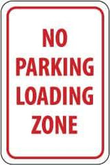 NMC - "No Parking - Loading Zone", 12" Wide x 18" High, Aluminum No Parking & Tow Away Signs - 0.063" Thick, Red on White, Rectangle, Post Mount - Eagle Tool & Supply