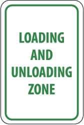 NMC - "Loading and Unloading Zone", 12" Wide x 18" High, Aluminum Parking Lot Traffic Signs - 0.08" Thick, Green on White, Engineer Grade Reflectivity, Rectangle, Post Mount - Eagle Tool & Supply