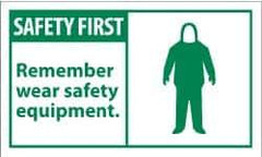 NMC - Accident Prevention Label, Header: SAFETY FIRST - Legend: Safety First - Remember - Wear Safety Equipment, English, Green & White, 5" Long x 3" High, Sign Muscle Finish - Eagle Tool & Supply