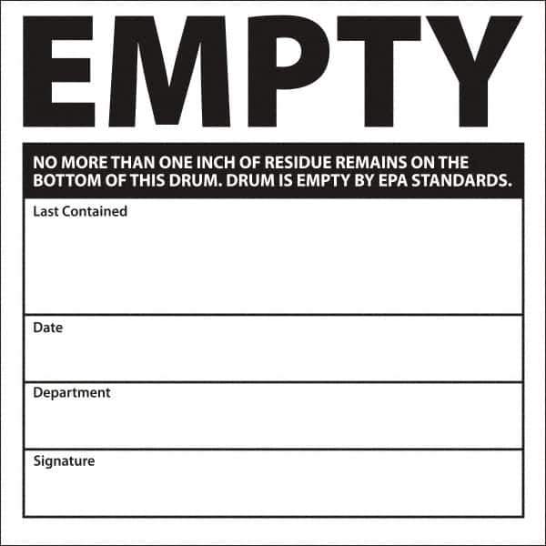 NMC - Universal Label - Legend: Empty No More Than One Inch Of Residue Remains On The Bottom Of This Drum. Drum Is Empty By Epa Standards. Last Contained ____ D, English, Black, 6" Long x 6" High, Sign Muscle Finish - Eagle Tool & Supply