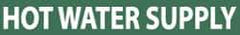 NMC - Pipe Marker with Hot Water Supply Legend and No Graphic - 2-1/2 to 6" Pipe Outside Diam, White on Green - Eagle Tool & Supply