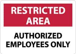 NMC - "Restricted Area - Authorized Employees Only", 10" Long x 14" Wide, Aluminum Safety Sign - Rectangle, 0.04" Thick, Use for Security & Admittance - Eagle Tool & Supply