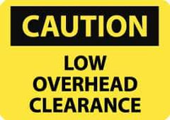 NMC - "Caution - Low Overhead Clearance", 7" Long x 10" Wide, Aluminum Safety Sign - Rectangle, 0.04" Thick, Use for Accident Prevention - Eagle Tool & Supply