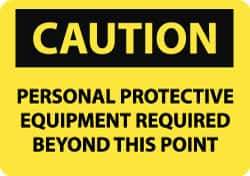 NMC - "Caution - Personal Protective Equipment Required Beyond This Point", 7" Long x 10" Wide, Aluminum Safety Sign - Rectangle, 0.04" Thick, Use for Accident Prevention - Eagle Tool & Supply