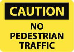 NMC - "Caution - No Pedestrian Traffic", 7" Long x 10" Wide, Aluminum Safety Sign - Rectangle, 0.04" Thick, Use for Accident Prevention - Eagle Tool & Supply