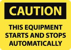 NMC - "Caution - This Equipment Starts and Stops Automatically", 7" Long x 10" Wide, Aluminum Safety Sign - Rectangle, 0.04" Thick, Use for Accident Prevention - Eagle Tool & Supply