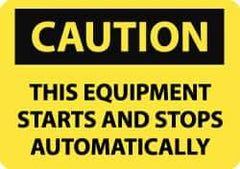 NMC - "Caution - This Equipment Starts and Stops Automatically", 7" Long x 10" Wide, Aluminum Safety Sign - Rectangle, 0.04" Thick, Use for Accident Prevention - Eagle Tool & Supply