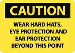 NMC - "Caution - Wear Hard Hats, Eye Protection and Ear Protection Beyond This Point", 10" Long x 14" Wide, Pressure-Sensitive Vinyl Safety Sign - Rectangle, 0.004" Thick, Use for Accident Prevention - Eagle Tool & Supply