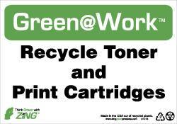 NMC - "Green @ Work - Recycle Toner and Print Cartridges", 7" Long x 10" Wide, Rigid Plastic Safety Sign - Rectangle, 0.01" Thick, Use for Restroom, Janitorial & Housekeeping - Eagle Tool & Supply