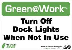 NMC - "Green @ Work - Turn Off Dock Lights When Not in Use", 7" Long x 10" Wide, Rigid Plastic Safety Sign - Rectangle, 0.01" Thick, Use for Restroom, Janitorial & Housekeeping - Eagle Tool & Supply