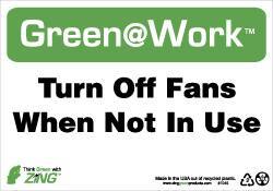 NMC - "Green @ Work - Turn Off Fans When Not in Use", 7" Long x 10" Wide, Rigid Plastic Safety Sign - Rectangle, 0.01" Thick, Use for Restroom, Janitorial & Housekeeping - Eagle Tool & Supply