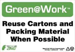 NMC - "Green @ Work - Reuse Cartons and Packing Material When Possible", 7" Long x 10" Wide, Rigid Plastic Safety Sign - Rectangle, 0.01" Thick, Use for Restroom, Janitorial & Housekeeping - Eagle Tool & Supply