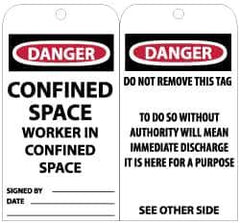 NMC - 3" High x 6" Long, DANGER - CONFINED SPACE-WORKER IN CONFINED SPACE, English Safety & Facility Accident Prevention Tag - Tag Header: Danger, 2 Sides, Black, Red & White Unrippable Vinyl - Eagle Tool & Supply