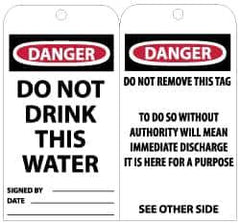 NMC - 3" High x 6" Long, DANGER - DO NOT DRINK THIS WATER, English Safety & Facility Accident Prevention Tag - Tag Header: Danger, 2 Sides, Black, Red & White Unrippable Vinyl - Eagle Tool & Supply