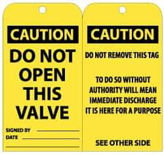 NMC - 3" High x 6" Long, CAUTION - DO NOT OPEN THIS VALVE, English Safety & Facility Lockout Tag - Tag Header: CAUTION, 2 Sides, Black & Yellow Unrippable Vinyl - Eagle Tool & Supply