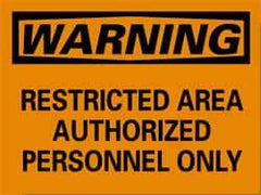 NMC - "Warning - Restricted Area - Authorized Personnel Only", 10" Long x 14" Wide, Rigid Plastic Safety Sign - Rectangle, 0.05" Thick, Use for Security & Admittance - Eagle Tool & Supply