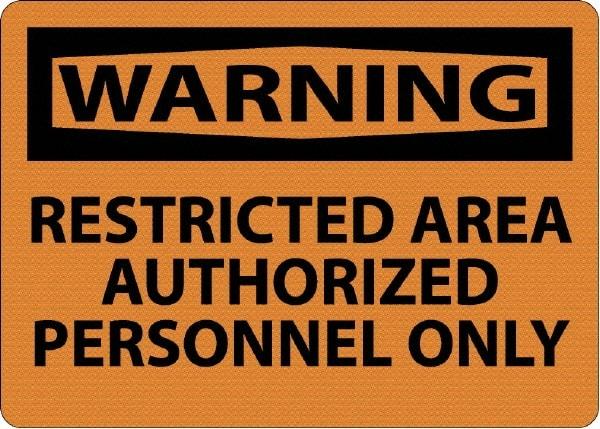 NMC - "Warning - Restricted Area - Authorized Personnel Only", 10" Long x 14" Wide, Aluminum Safety Sign - Rectangle, 0.04" Thick, Use for Security & Admittance - Eagle Tool & Supply