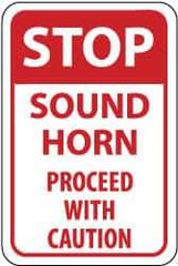 NMC - "Stop - Sound Horn - Proceed with Caution", 12" Wide x 18" High, Aluminum Stop & Yield Signs - 0.063" Thick, Red on White, Rectangle, Post Mount - Eagle Tool & Supply