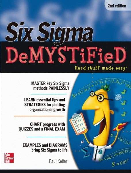 McGraw-Hill - SIX SIGMA DEMYSTIFIED Handbook, 2nd Edition - by Paul Keller, McGraw-Hill, 2011 - Eagle Tool & Supply