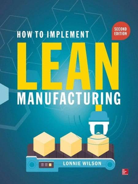 McGraw-Hill - HOW TO IMPLEMENT LEAN MANUFACTURING Handbook, 2nd Edition - by Lonnie Wilson, McGraw-Hill - Eagle Tool & Supply