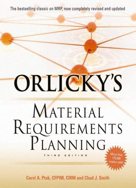 McGraw-Hill - ORLICKYS MATERIAL REQUIREMENTS PLANNING Handbook, 3rd Edition - by Carol Ptak & Chad Smith, McGraw-Hill, 2011 - Eagle Tool & Supply