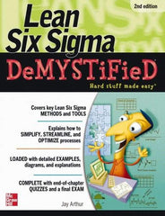 McGraw-Hill - LEAN SIX SIGMA DEMYSTIFIED Handbook, 2nd Edition - by Jay Arthur, McGraw-Hill, 2010 - Eagle Tool & Supply