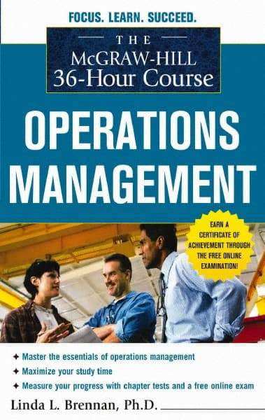 McGraw-Hill - MCGRAW-HILL 36-HOUR COURSE OPERATIONS MANAGEMENT Handbook, 1st Edition - by Linda Brennan, McGraw-Hill, 2010 - Eagle Tool & Supply