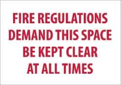 NMC - "Fire Regulations Demand This Space Be Kept Clear at All Times", 7" Long x 10" Wide, Pressure-Sensitive Vinyl Safety Sign - Rectangle, 0.004" Thick, Use for Accident Prevention - Eagle Tool & Supply