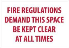 NMC - "Fire Regulations Demand This Space Be Kept Clear at All Times", 7" Long x 10" Wide, Pressure-Sensitive Vinyl Safety Sign - Rectangle, 0.004" Thick, Use for Accident Prevention - Eagle Tool & Supply