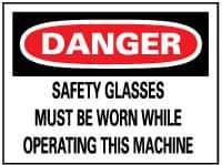 NMC - "Danger - Safety Glasses Must Be Worn While Operating This Machine", 10" Long x 14" Wide, Pressure-Sensitive Vinyl Safety Sign - Rectangle, 0.004" Thick, Use for Accident Prevention - Eagle Tool & Supply
