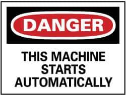 NMC - "Danger - This Machine Starts Automatically", 10" Long x 14" Wide, Aluminum Safety Sign - Rectangle, 0.04" Thick, Use for Accident Prevention - Eagle Tool & Supply
