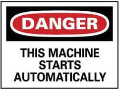 NMC - "Danger - This Machine Starts Automatically", 10" Long x 14" Wide, Aluminum Safety Sign - Rectangle, 0.04" Thick, Use for Accident Prevention - Eagle Tool & Supply