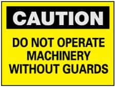 NMC - "Caution - Do Not Operate Machinery without Guards", 10" Long x 14" Wide, Pressure-Sensitive Vinyl Safety Sign - Rectangle, 0.004" Thick, Use for Accident Prevention - Eagle Tool & Supply