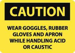 NMC - "Caution - Wear Goggles, Rubber Gloves and Apron While Handling Acid or Caustic", 10" Long x 14" Wide, Pressure-Sensitive Vinyl Safety Sign - Rectangle, 0.004" Thick, Use for Accident Prevention - Eagle Tool & Supply