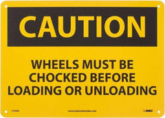 NMC - "Caution - Wheels Must Be Chocked Before Loading and Unloading", 10" Long x 14" Wide, Aluminum Safety Sign - Rectangle, 0.04" Thick, Use for Accident Prevention - Eagle Tool & Supply