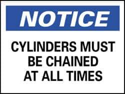 NMC - "Notice - Cylinders Must Be Chained at All Times", 7" Long x 10" Wide, Pressure-Sensitive Vinyl Safety Sign - Rectangle, 0.004" Thick, Use for Accident Prevention - Eagle Tool & Supply