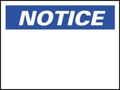 NMC - "Notice", 10" Long x 14" Wide, Aluminum Safety Sign - Rectangle, 0.04" Thick, Use for Accident Prevention - Eagle Tool & Supply