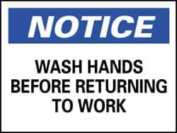 NMC - "Notice - Wash Hands Before Returning to Work", 10" Long x 14" Wide, Pressure-Sensitive Vinyl Safety Sign - Rectangle, 0.004" Thick, Use for Restroom, Janitorial & Housekeeping - Eagle Tool & Supply
