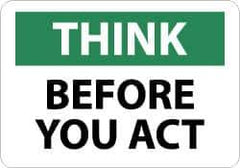 NMC - "Think Before You Act", 10" Long x 14" Wide, Pressure-Sensitive Vinyl Safety Sign - Rectangle, 0.004" Thick, Use for Accident Prevention - Eagle Tool & Supply